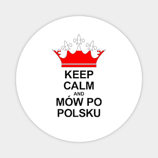 Keep Calm And Mów Po Polsku (Polska) Magnet